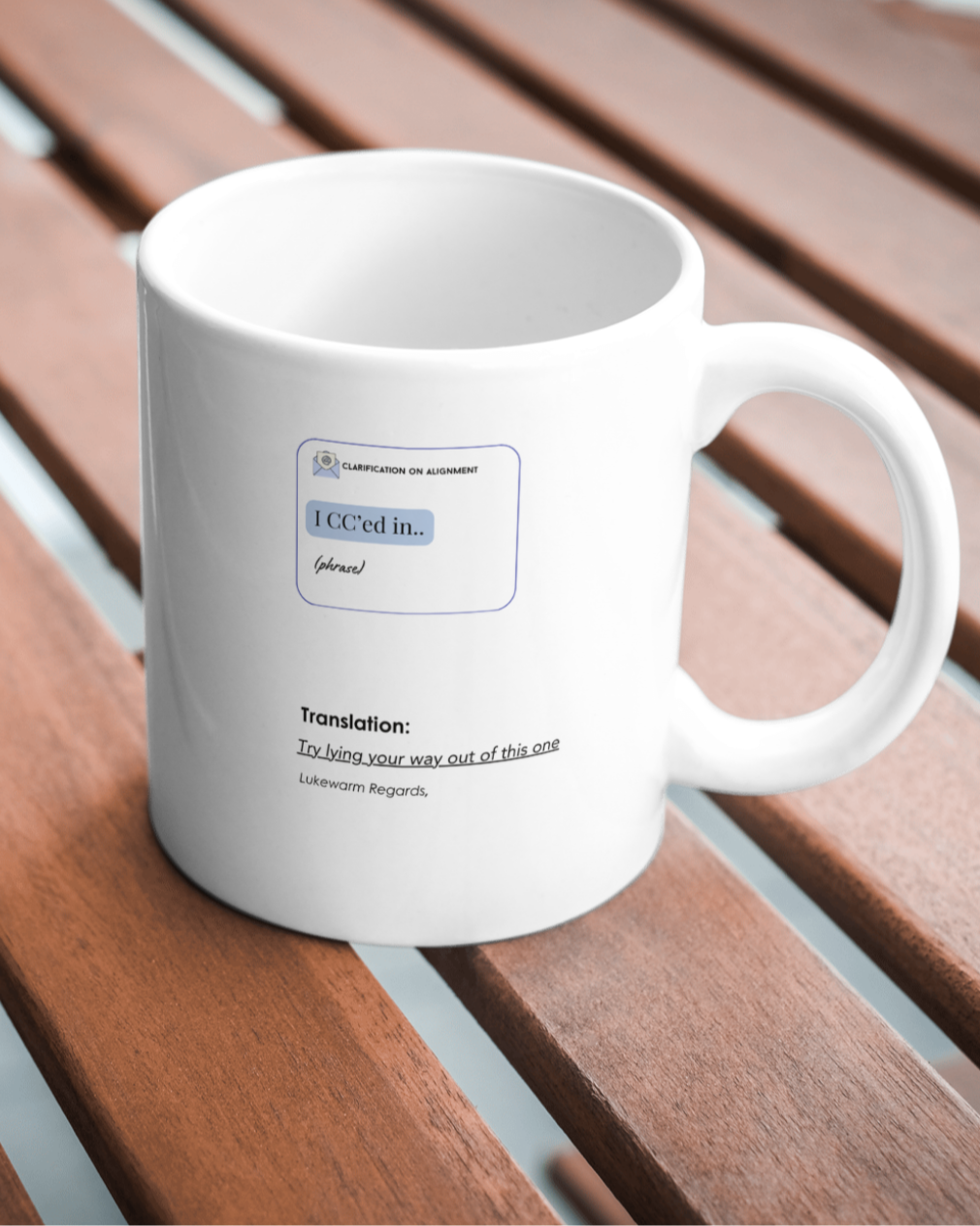 Corporate Jargon Mug -“I CC’ed in…”