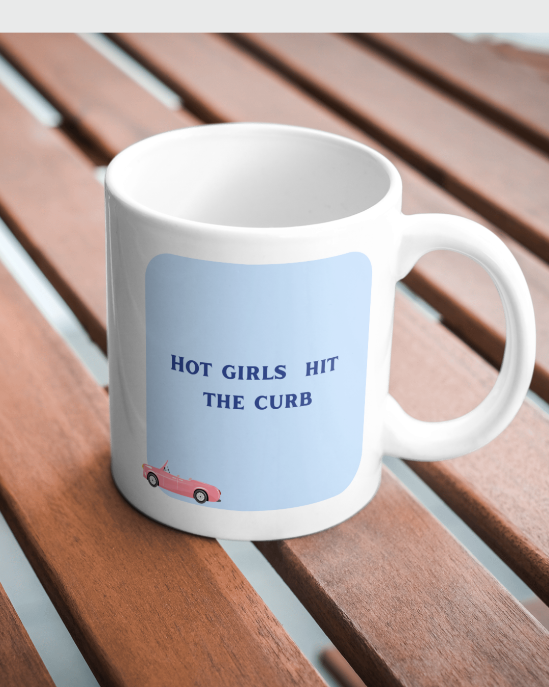 Hot Girls Hit the Curb – Funny Driving Fail Mug