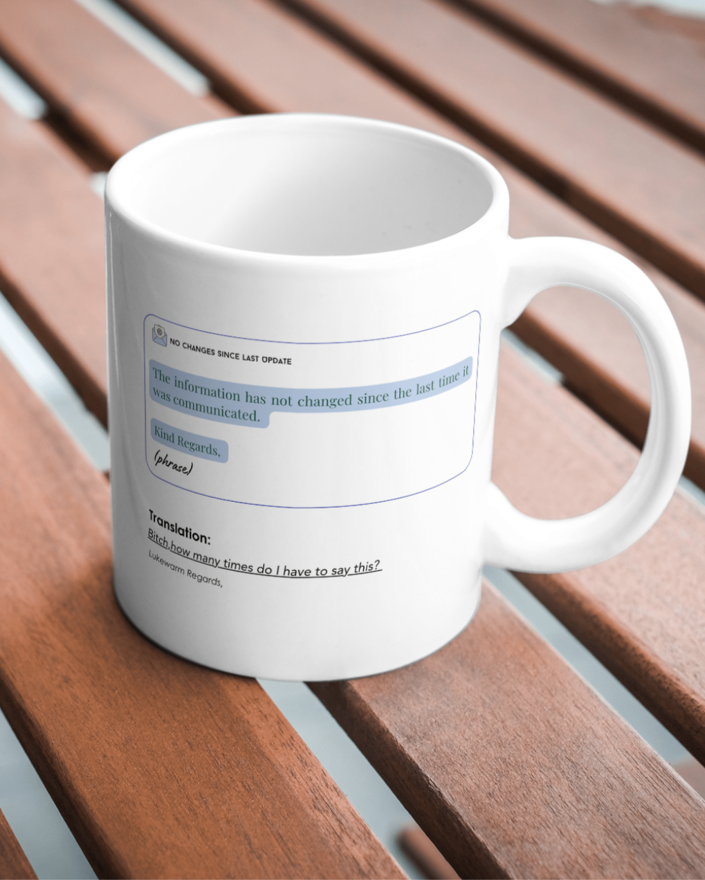 Corporate Jargon Mug – ‘The Information Has Not Changed’