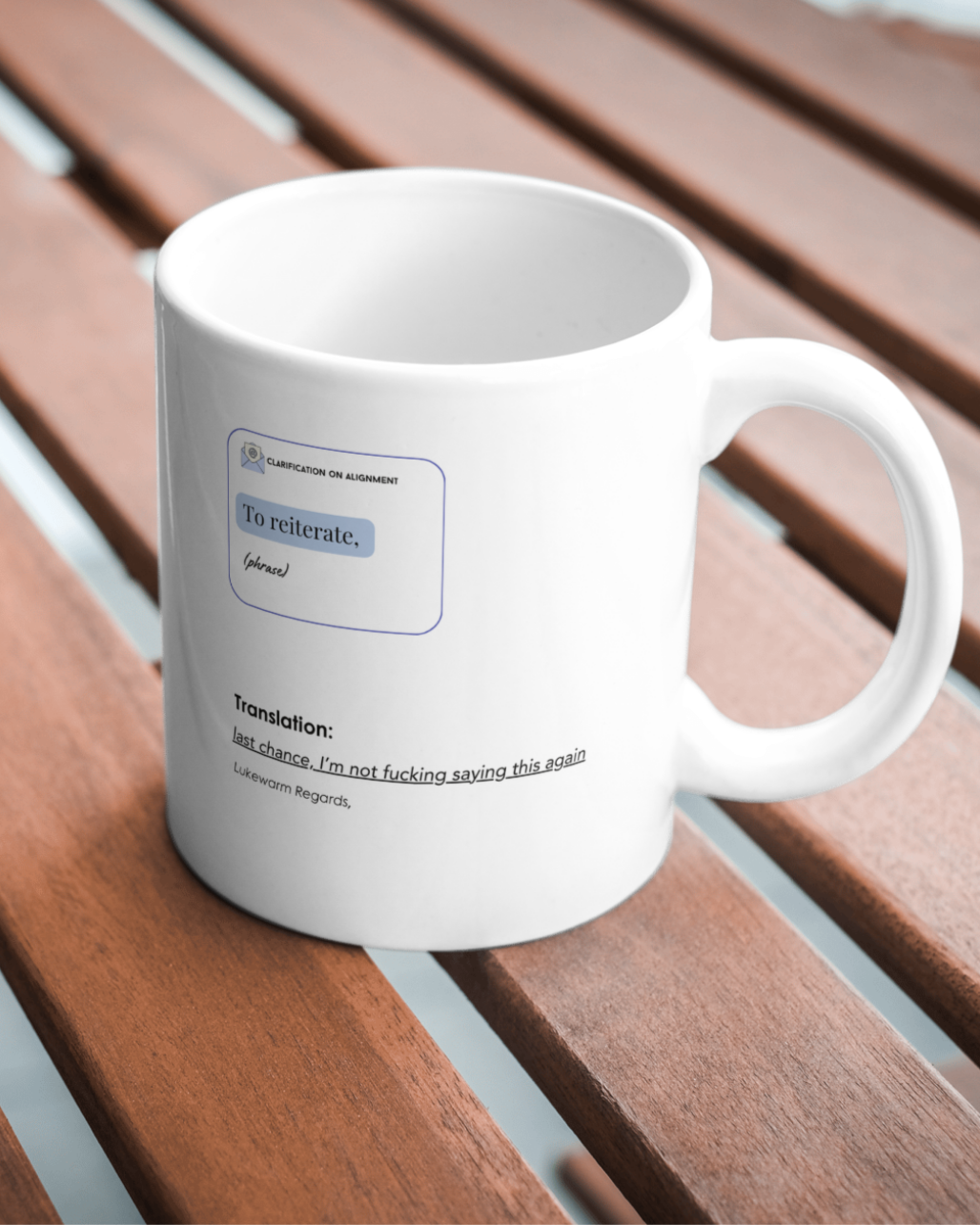 Corporate Jargon Mug -“To Reiterate"
